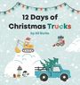 Ali Burke: 12 Days of Christmas Trucks, Buch